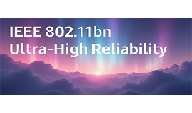 [Blog] IEEE 802.11bn (Ultra-High Reliability (UHR), Wi-Fi 8)